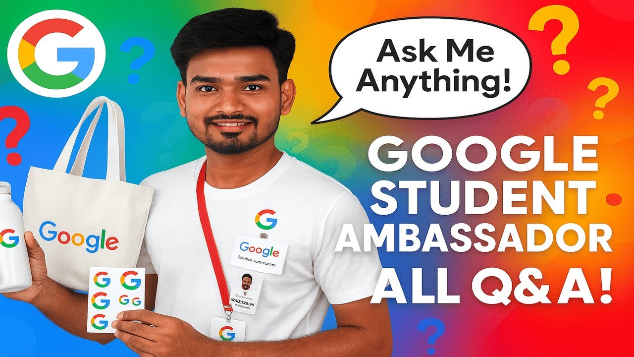 Google Student Ambassador all Q&A in one video – How to Apply, Perks, Work, Benefits & My Experience