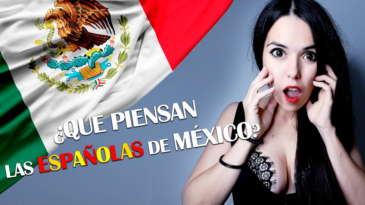 ¿Qué piensan las españolas de México?