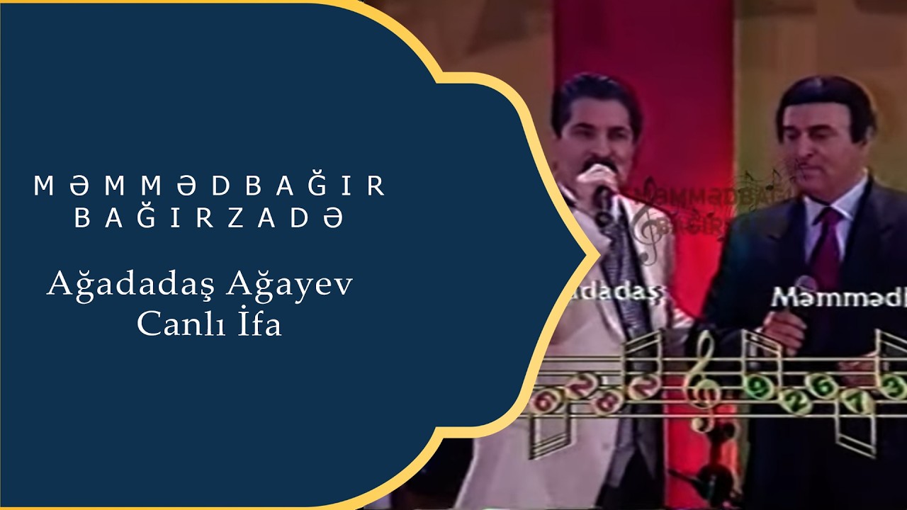 Memmabagir Bagirzade ve Ağadadaş Ağayev - Canlı İfa