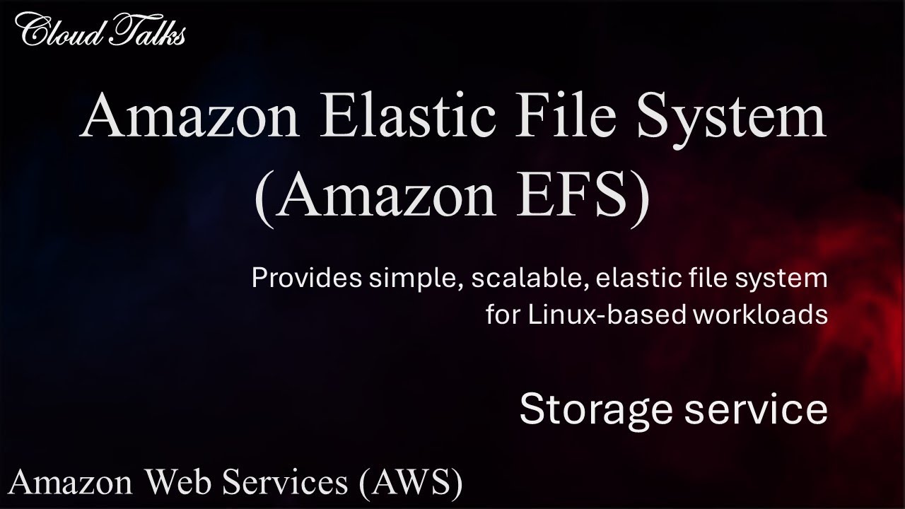 Amazon Elastic File System (Amazon EFS)