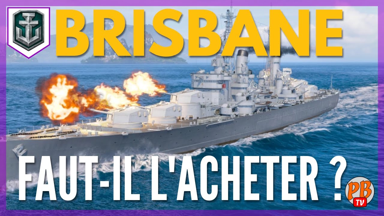[WoWs FR] GUIDE BRISBANE - REVUE DU CROISEUR PREMIUM T10 COMMONWEALTH - WORLD OF WARSHIPS (français)