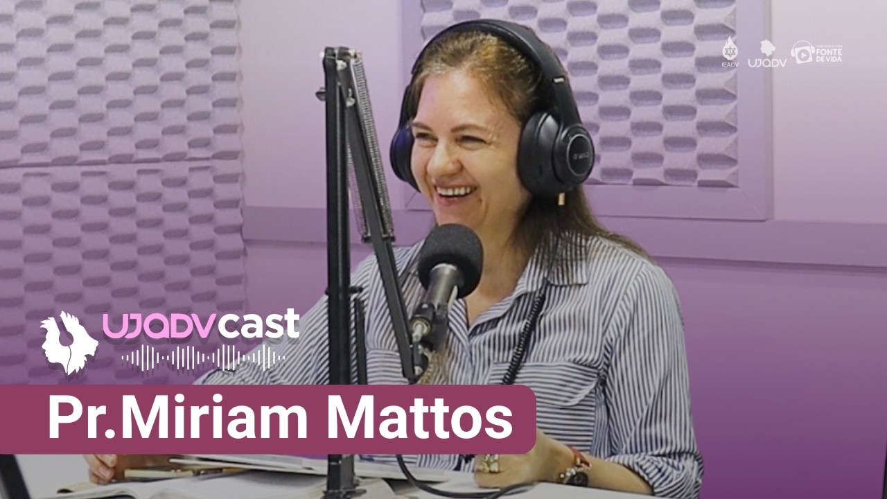 UJADVCast #02 - Prª Miriam Mattos