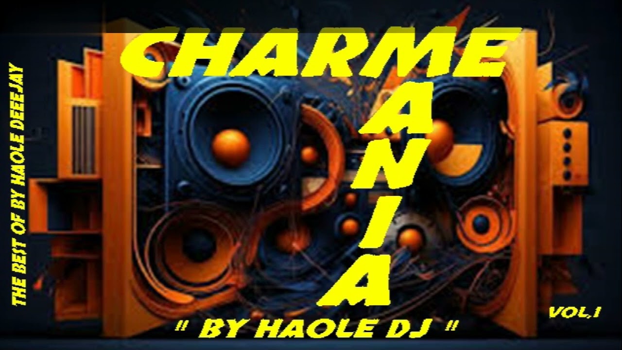 ***CHARME MANIA VOL,1   BY HAOLE DJ***