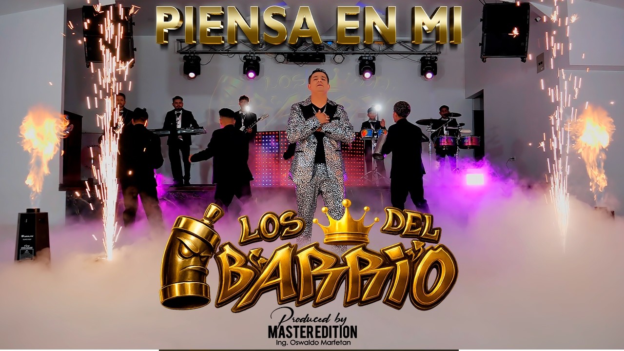 PIENSA EN MI  - LOS DEL BARRIO - VIDEO OFICIAL C4K