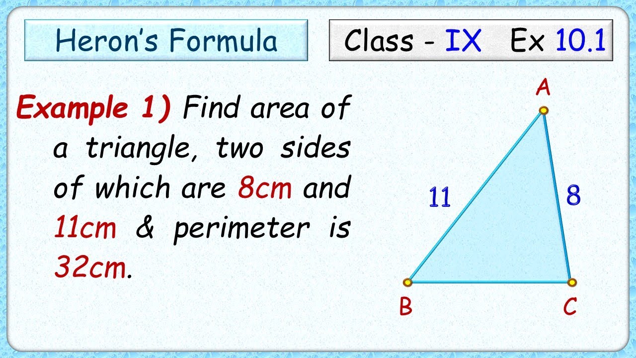 Ex: 10.1 - Example 1) Find the area of a triangle, two sides of which are 8 cm and 11 cm & perimeter