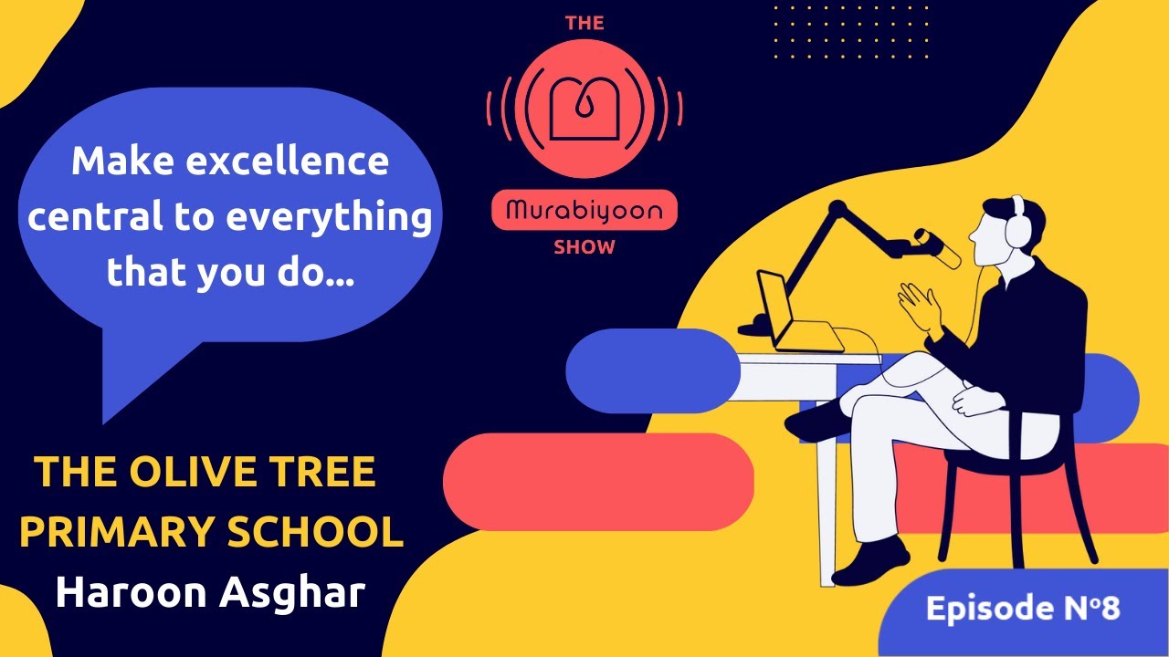 Haroon Asghar - The Olive Tree Primary School | Episode 08 - The Murabiyoon Show