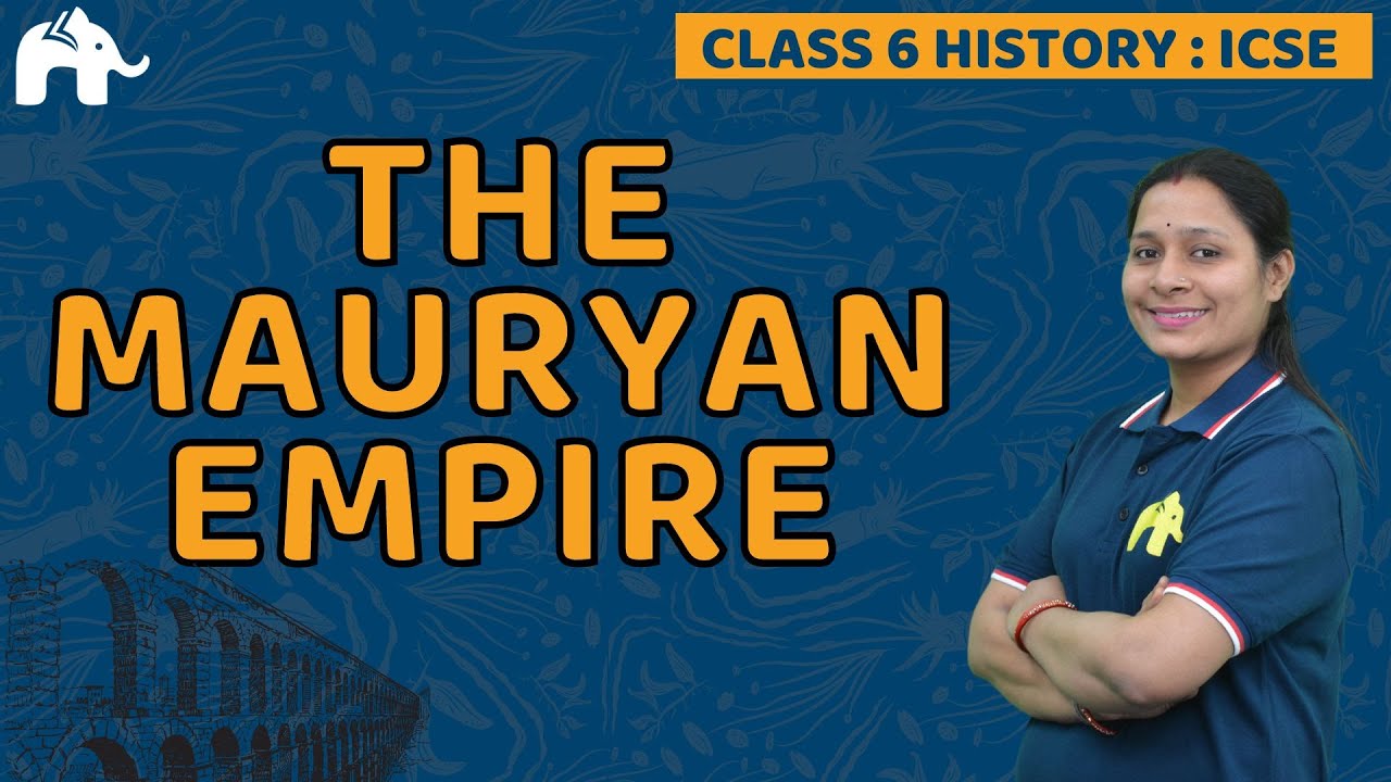 The Mauryan Empire Class 6 ICSE History | Selina Chapter 9 SST Social Science