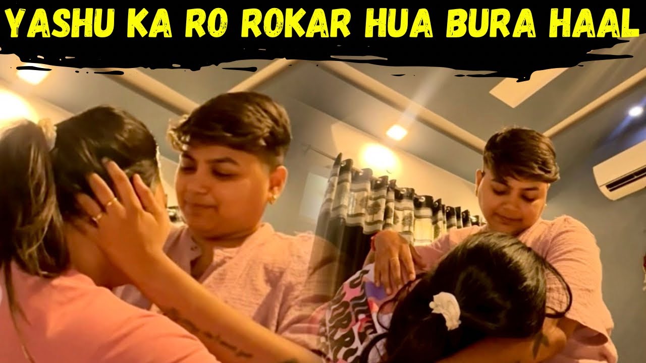 Yashu Ka Ro Rokar Hua Bura Haal | ​⁠@YashalsVlogs