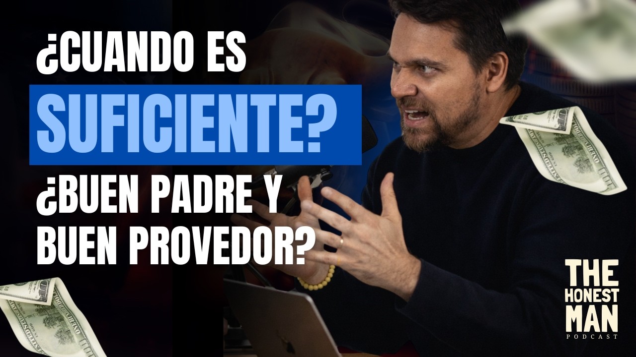 ¿Cuánto es suficiente para traer a casa? ¿Buen proveedor? | The Honest Man Podcast |  EP. 01.1 CLIP