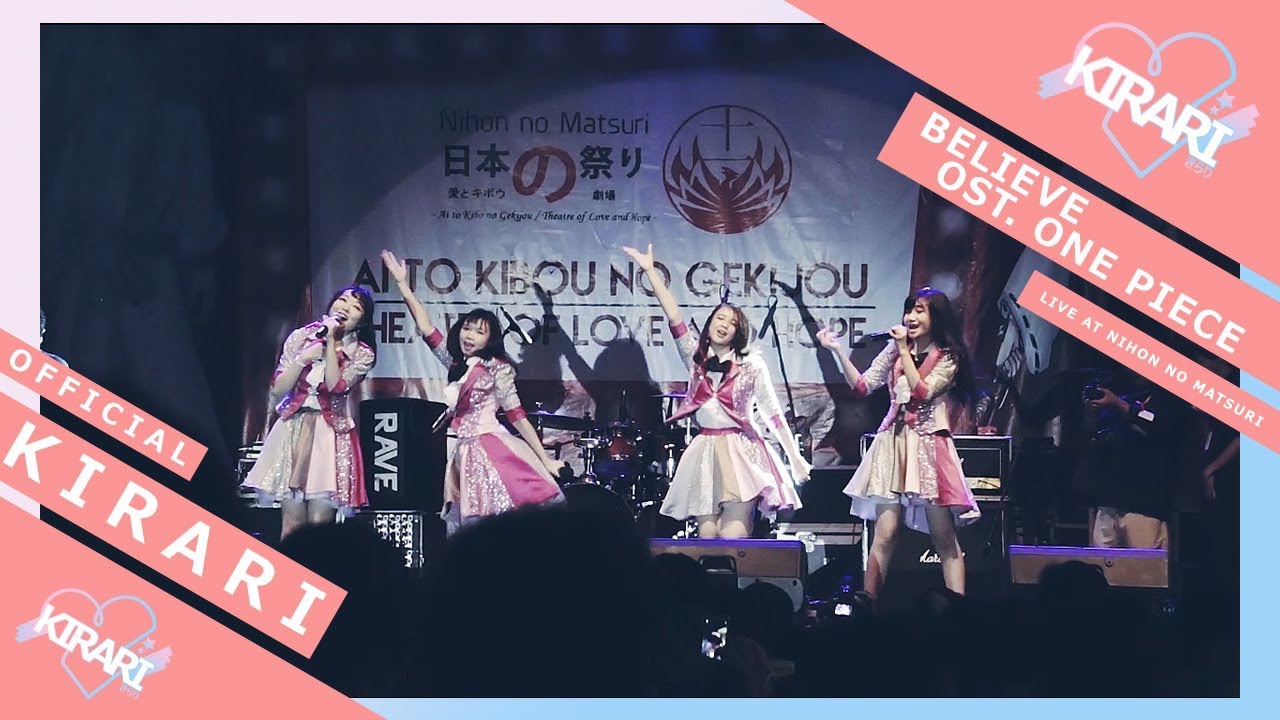 KIRARI - BELIEVE (Live At Nihon No Matsuri)