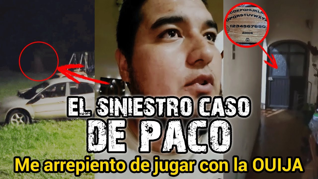 JAMÁS JUEGUES CON LA OUIJA | EL SINIESTRO CASO DE PACO
