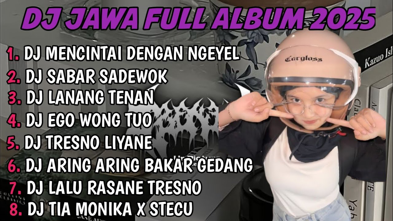 DJ JAWA FULL ALBUM TERBARU 2025 | DJ MENCINTAI DENGAN NGEYEL X SABAR SADEWOK FULL BASS 