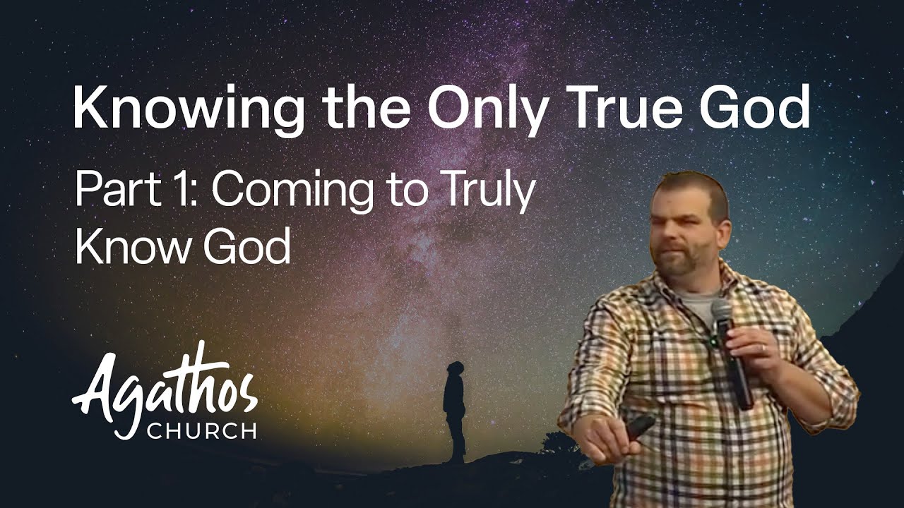Part 1: Coming to Truly Know God | Peter DeWitt