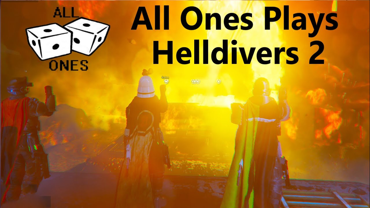 All Ones Plays Helldivers 2