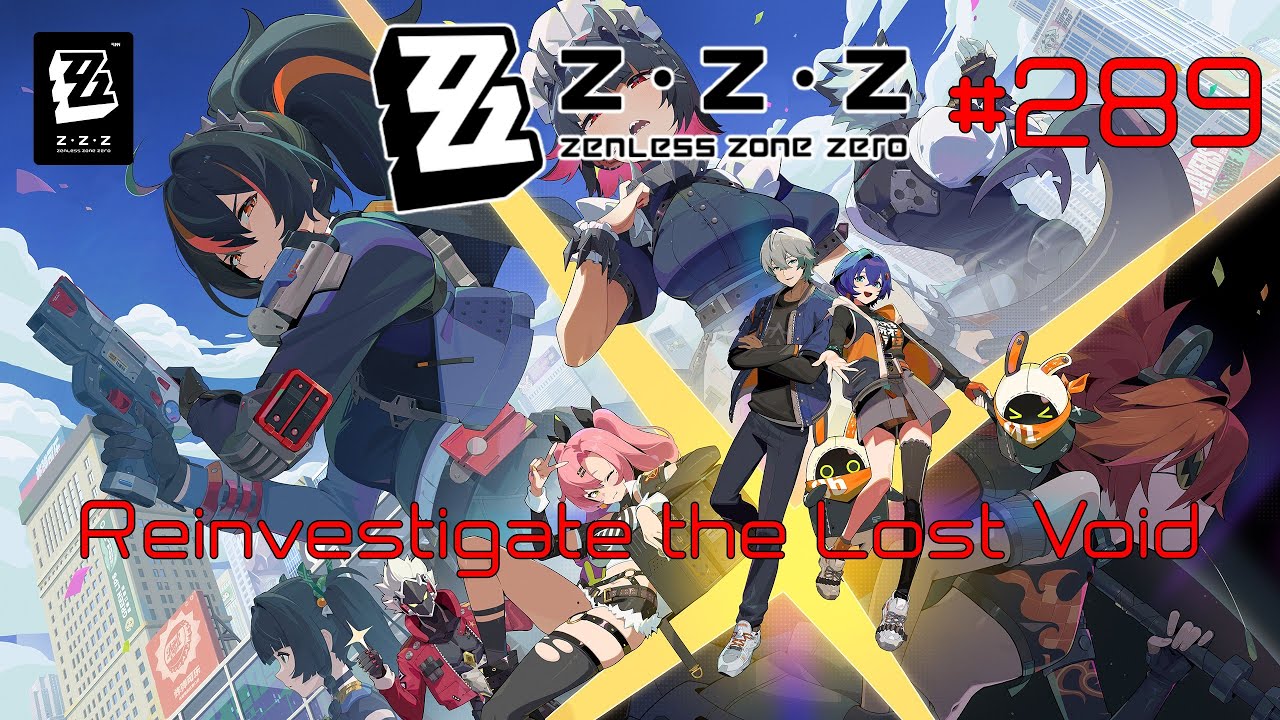 Zenless Zone Zero Walkthrough Part 289 - Reinvestigate the Lost Void (No Commentary)