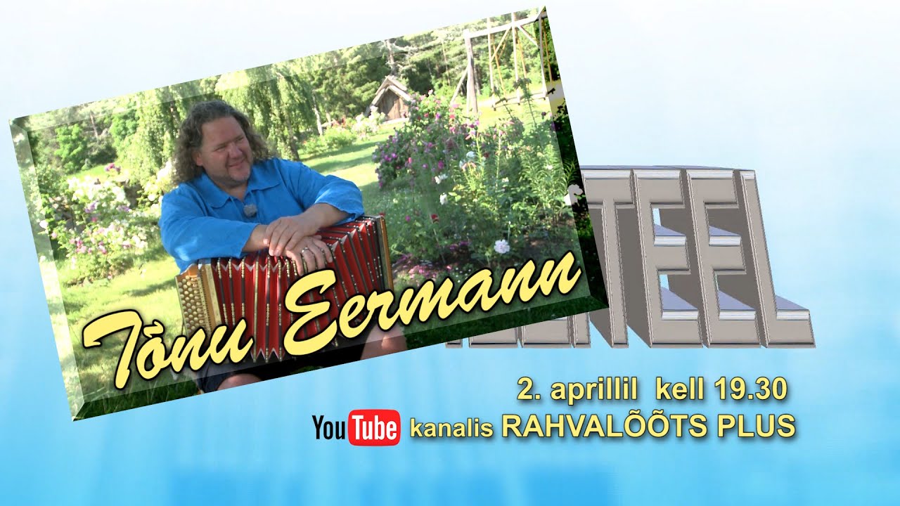 02.04.22.  LÕÕTSPILLITEEL -  Tõnu Eermann   /ESMAESITUS/