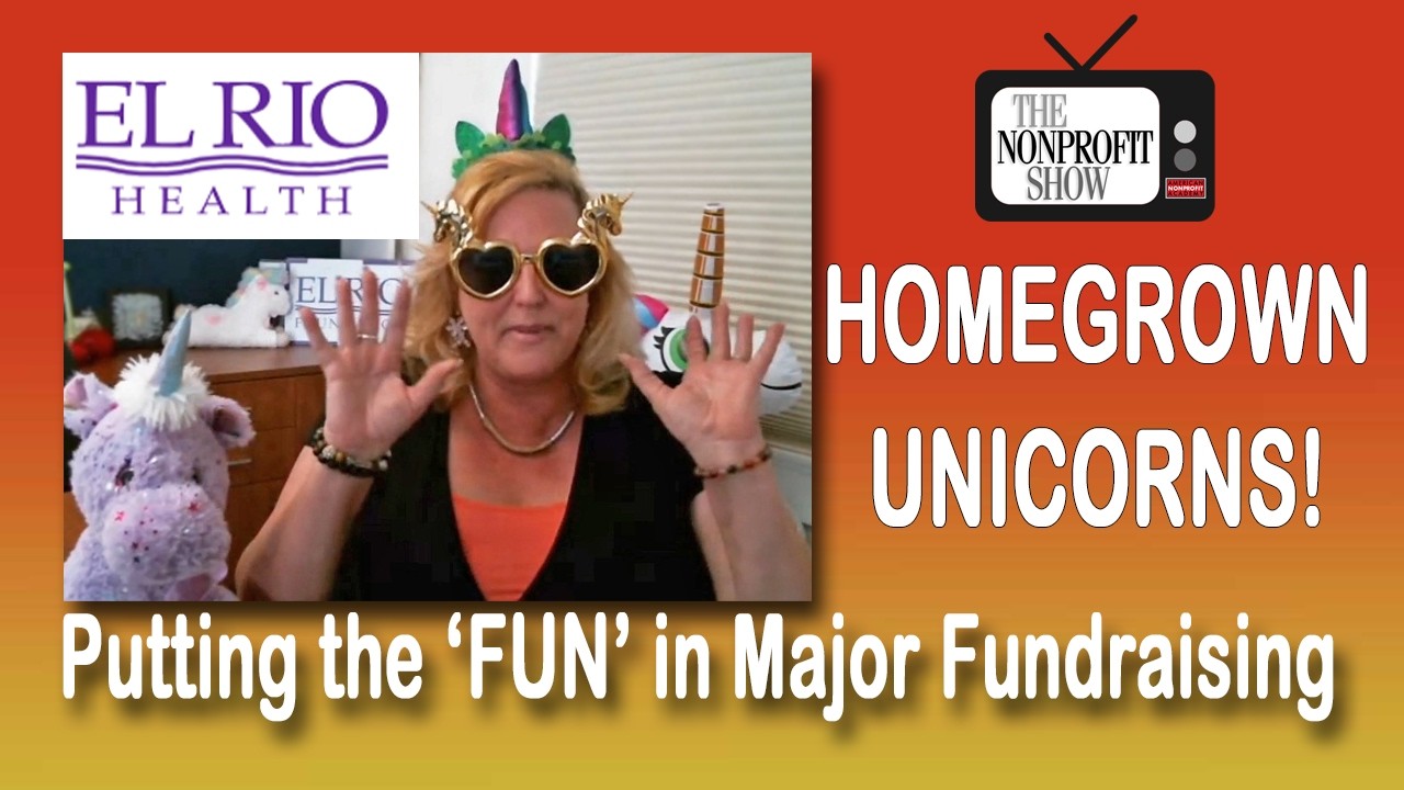 Homegrown Unicorns: Putting the FUN in Major Fundraising