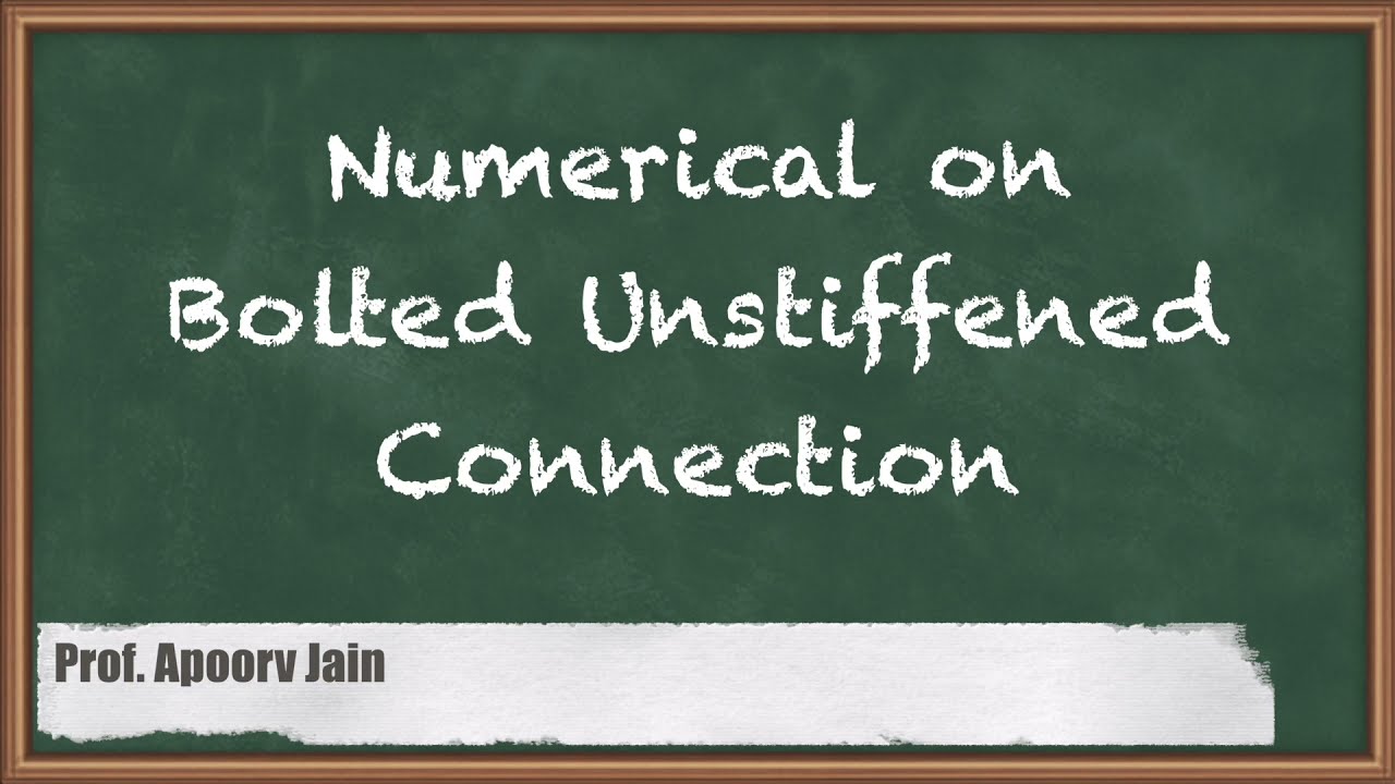 Numerical on Bolted Unstiffened Connection - Design of Connections