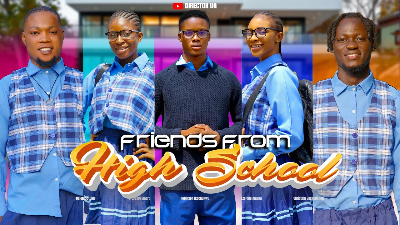 FRIENDS FROM HIGH SCHOOL -  LATEST 2024 FULL NIGERIAN NOLLYWOOD MOVIE #school  #series #highschool