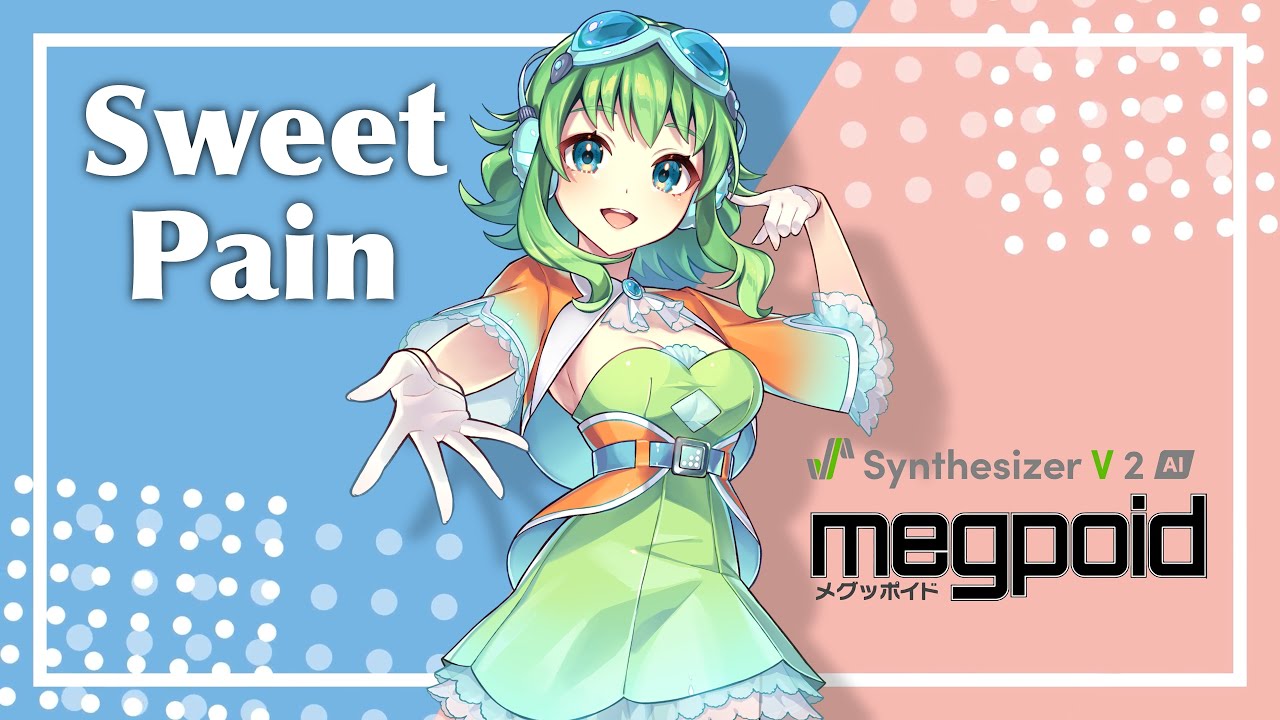 【Synthesizer V 2 AI Megpoid】Sweet Pain【ft. GUMI】