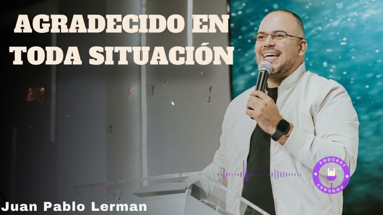 AGRADECIDO EN TODA SITUACIÓN - Juan Pablo Lerman