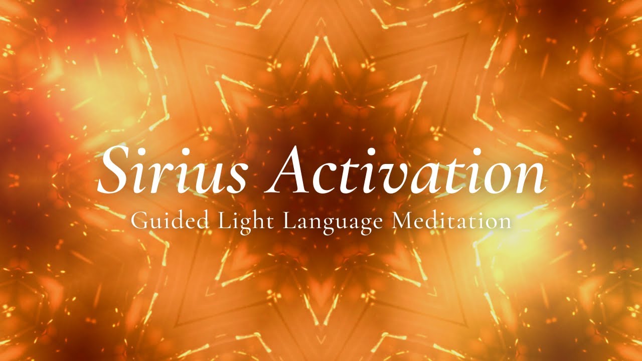 Sirian Activation Guided Light Language Meditation | Raise Your Vibration
