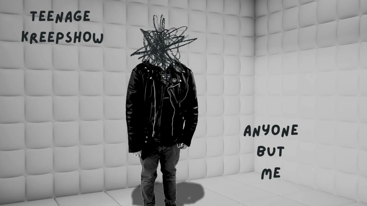 TEENAGE KREEPSHOW - ANYONE BUT ME