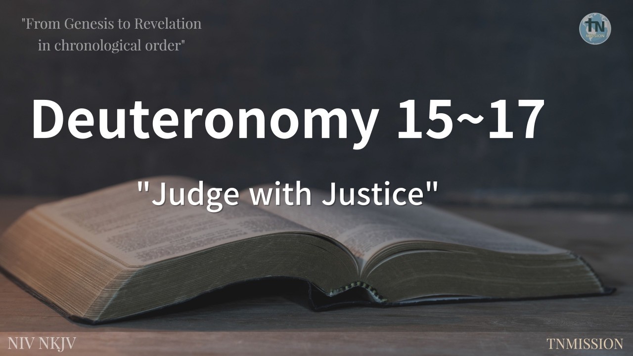 Judge with Justice,  No 63, #Deuteronomy, 15-17, Chronological Bible 365 QT