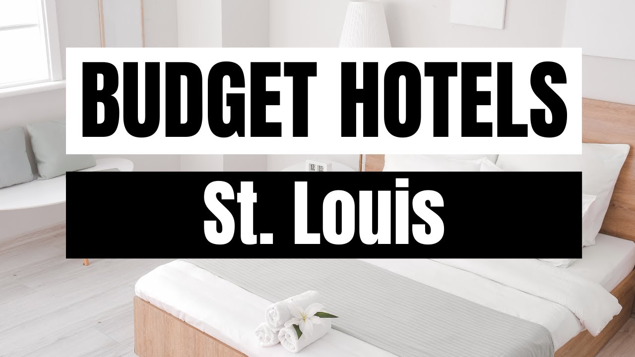 Best Budget Hotels in St. Louis