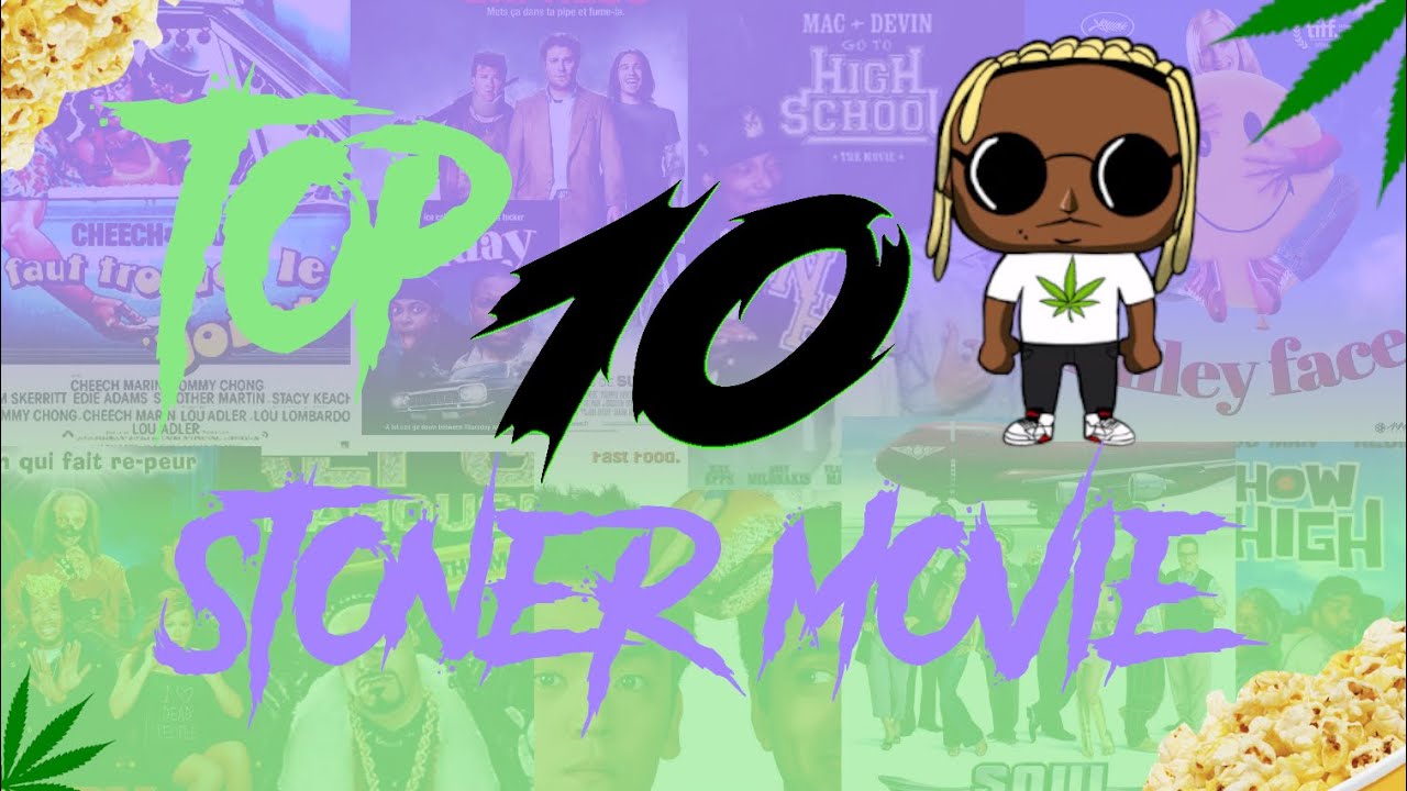 TOP 10 DES STONER MOVIE  ( A VOIR ABSOLUMENT ! ) PAR CIFLOW.420