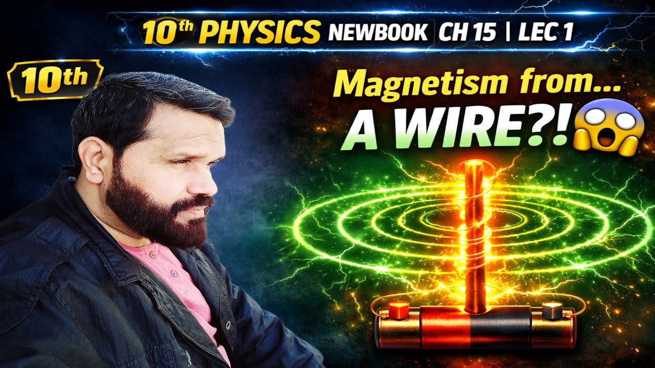 10th PHYSICS CH15 LEC 1: ELECTROMAGNETISM | کرنٹ سے مقناطیس کیسے بنتا ہے؟