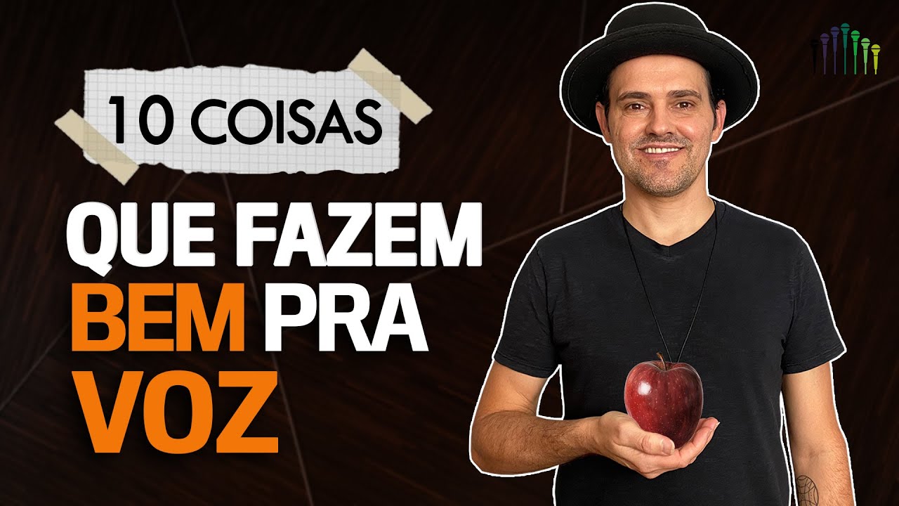 O que faz bem pra voz [10 COISAS]