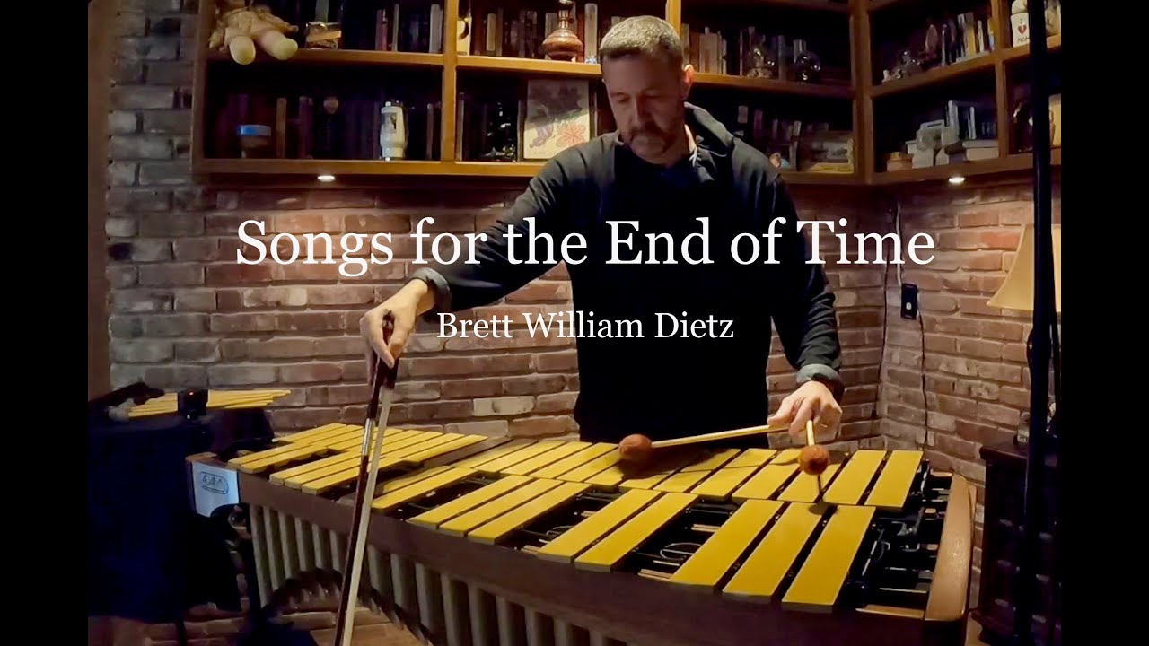 Songs for the End of Time - Brett William Dietz