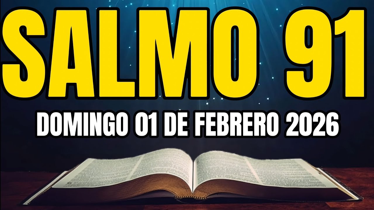 Salmo 91 la ORACIÓN más PODEROSA 📖 REINA VALERA Domingo 01 de Febrero 2026