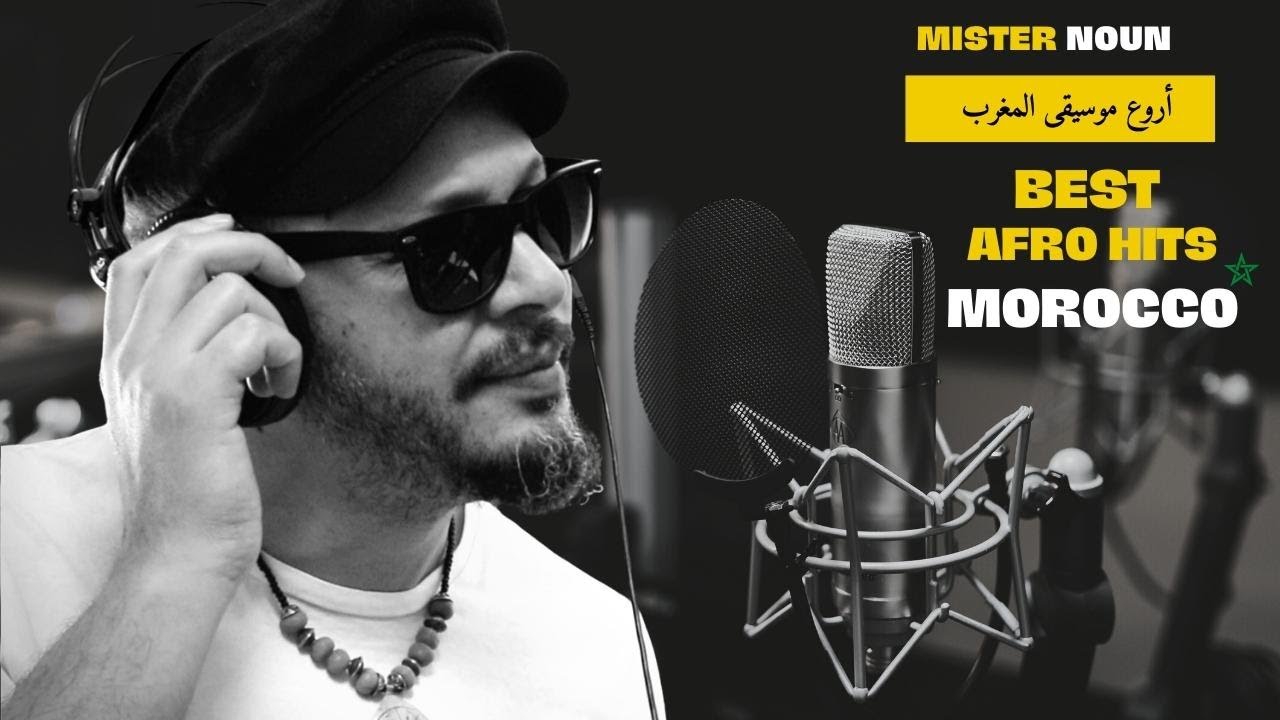 Mister Noun Best Songs Afro Hit Gnawa Fusion / أروع موسيقى المغرب