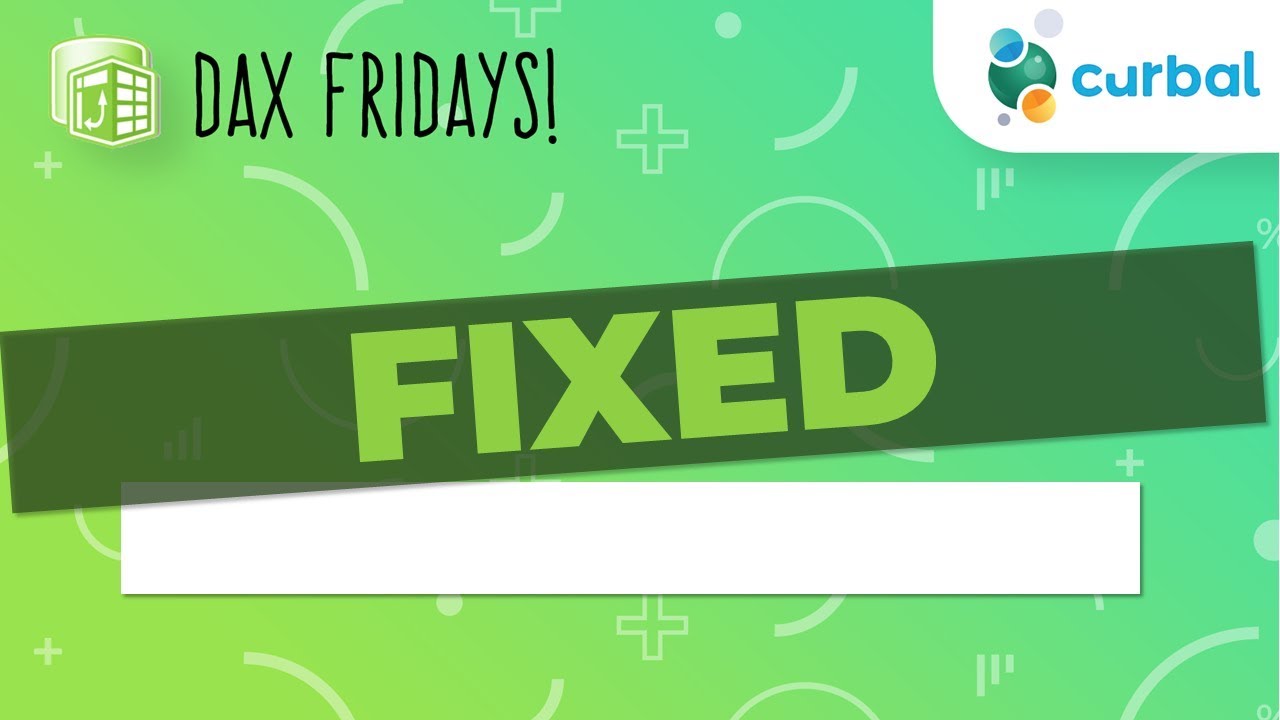 DAX Fridays! #67: FIXED