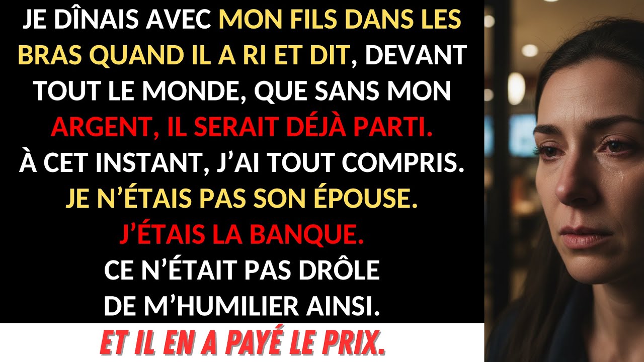 Il a ri à table  “Sans ton argent, je serais parti.” Mon fils dans les bras, j’ai décidé.