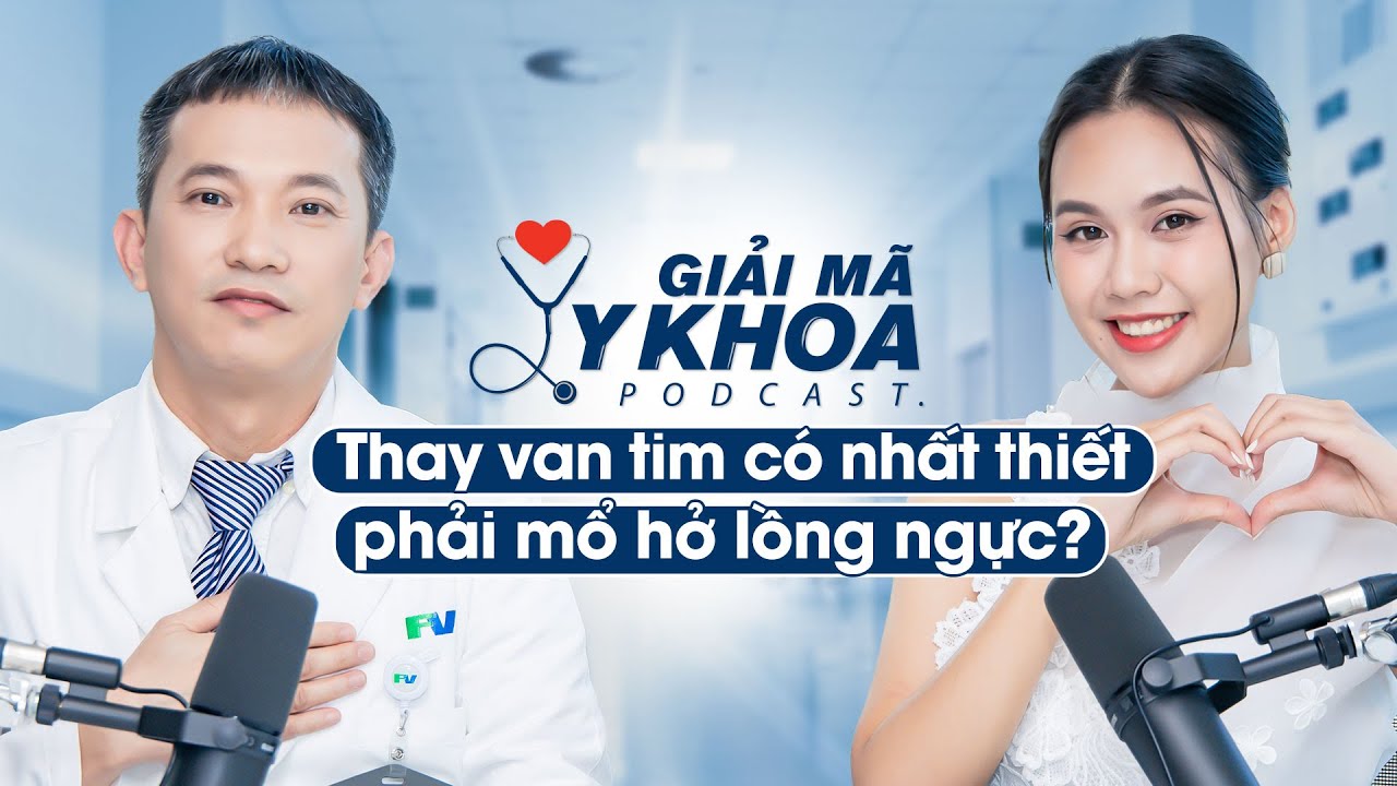 Thay van tim có nhất thiết phải mổ hở lồng ngực?