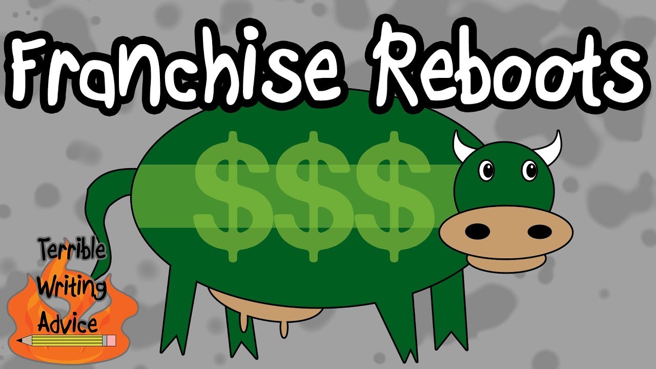 ПЕРЕЗАГРУЗКИ ФРАНШИЗ — Ужасные советы по написанию