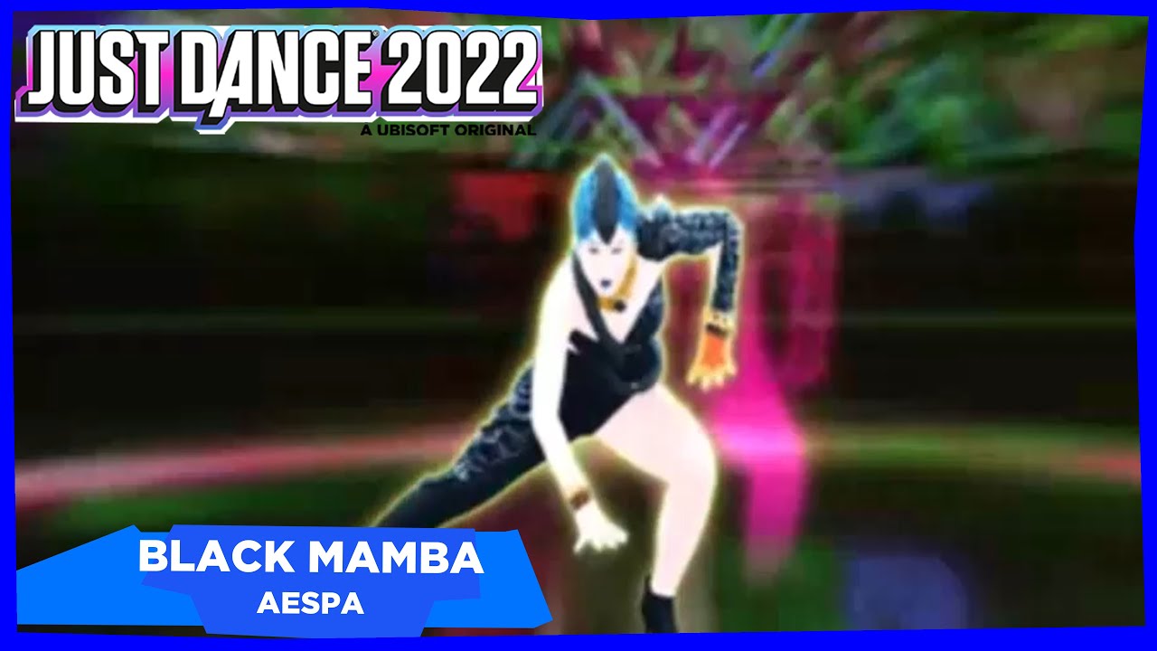 Just Dance 2022 (Wii Version) - Black Mamba - Aespa (MEGASTAR)
