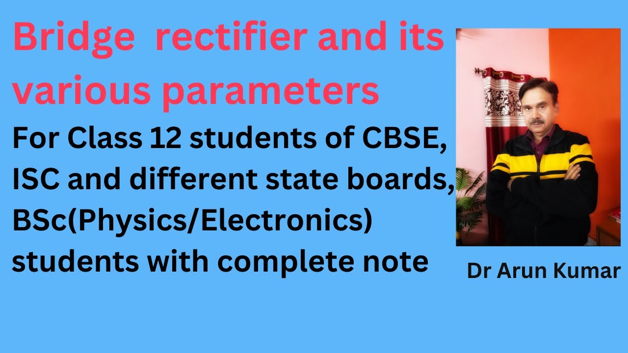 Bridge rectifier and its various parameters @ Arun’s Physics Portal 