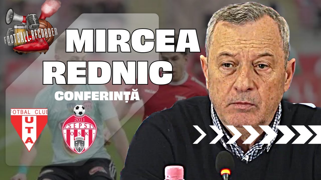 MIRCEA REDNIC VREA SA PLECE DE LA UTA! S-A RIDICAT IN TIMPUL CONFERINȚEI: “SALVEZ ECHIPA SI MA DUC”