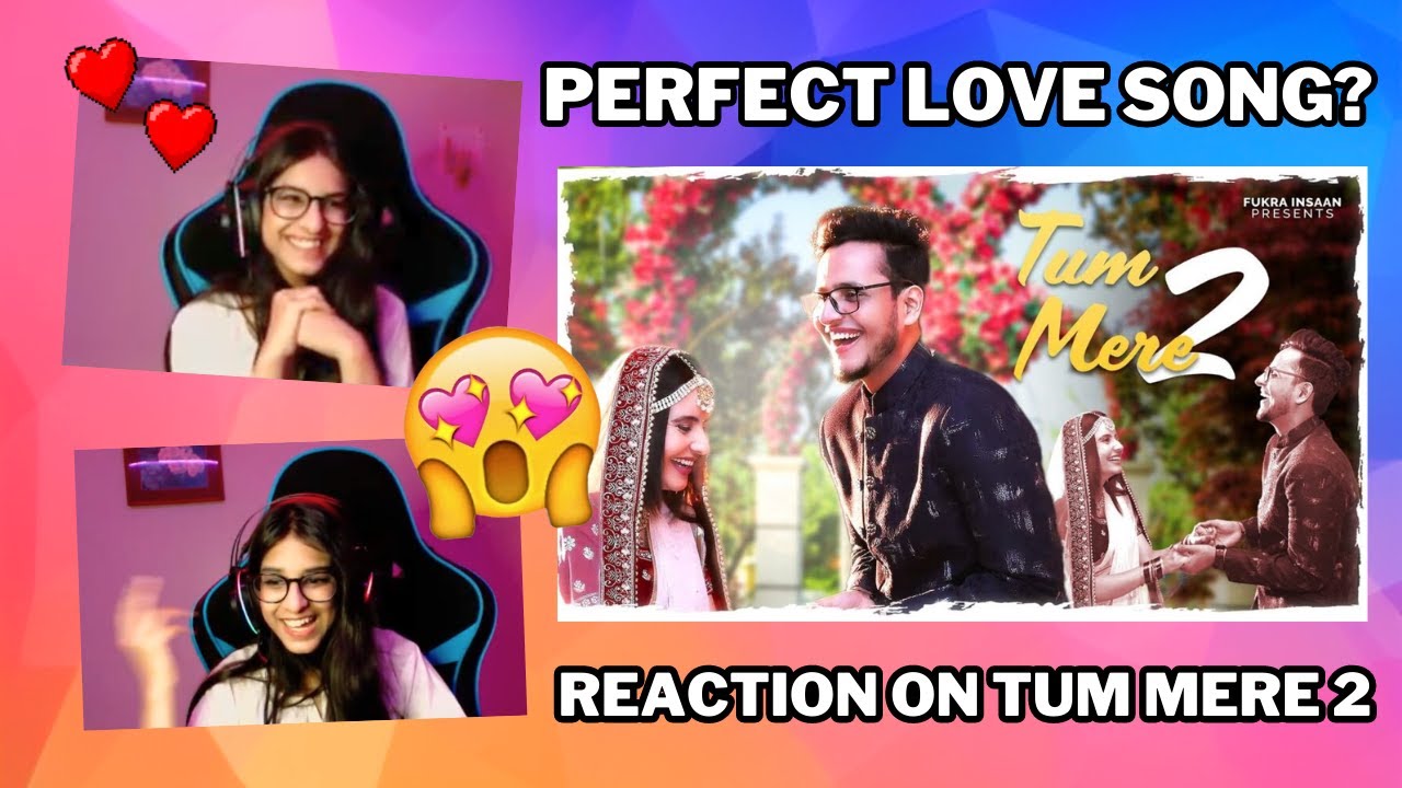 I REACTED ON TUM MERE 2 SONG😍 BY @FukraInsaan @crazydeep07 FT: @triggeredinsaan