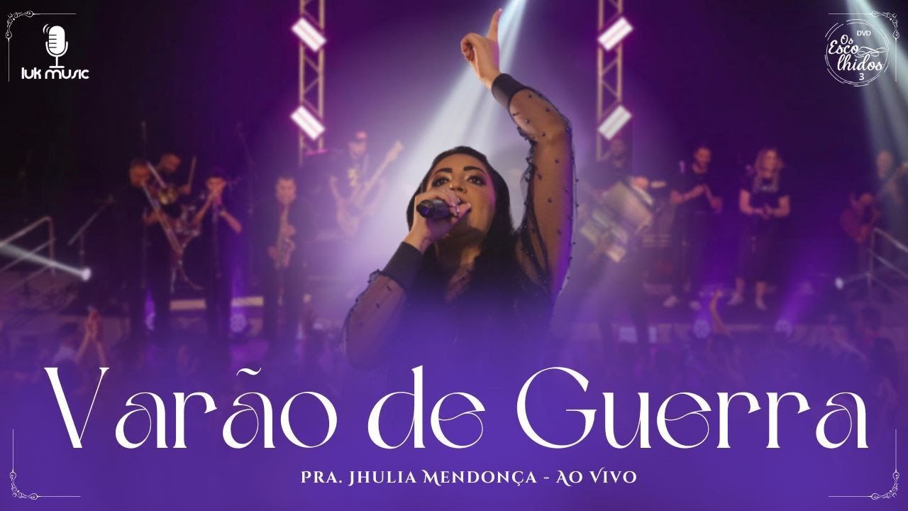 Pra Jhulia Mendonça - Varão de guerra - clipe oficial