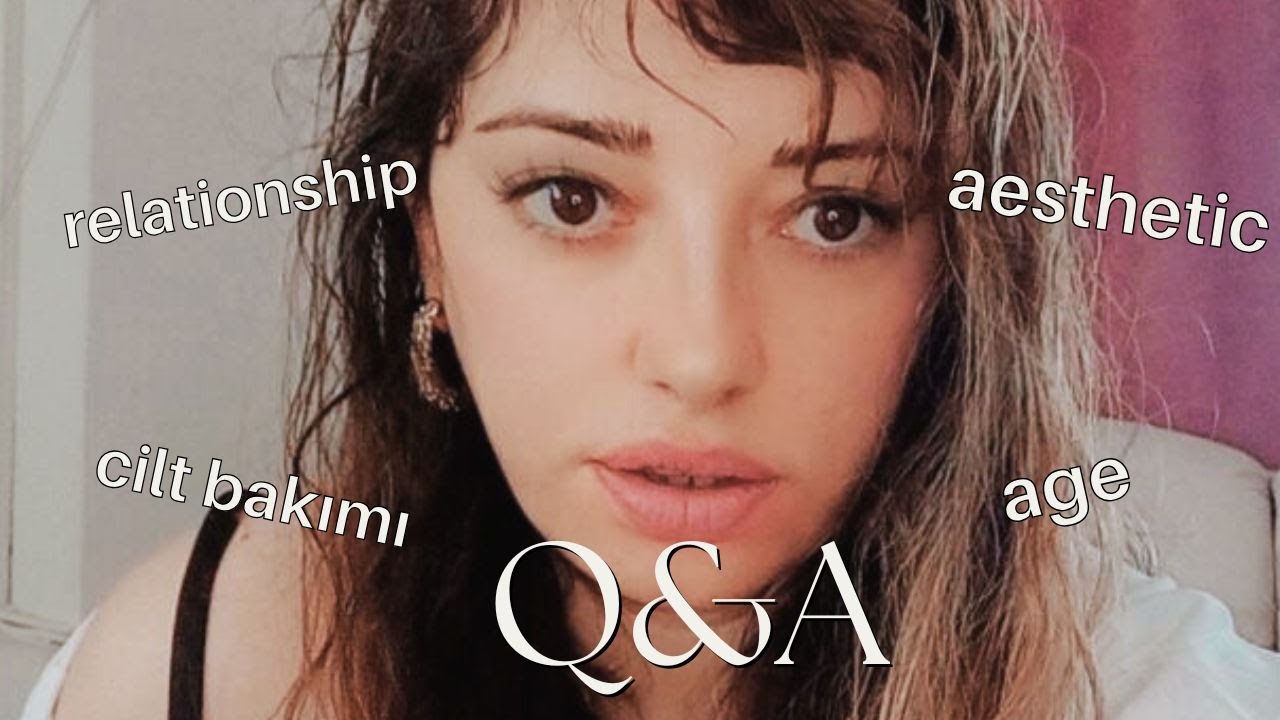 💄 Takip&ccedil;iler Soruyor, Sofia Kalkan! | Q&A Ger&ccedil;ek Ben