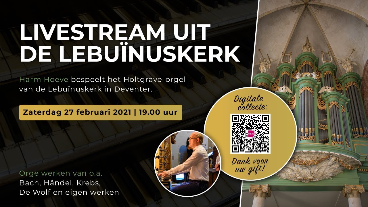 Harm Hoeve - Lebuïnuskerk Deventer. Zaterdag 27 februari 2021 19:00 uur