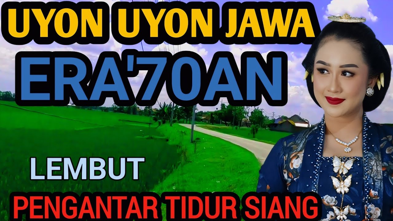 GENDING UYON UYON ERA'70AN - GENDING KLASIK LAWAS TERBAIK - LEMBUT... KONCO NGUNJUK KOPI 