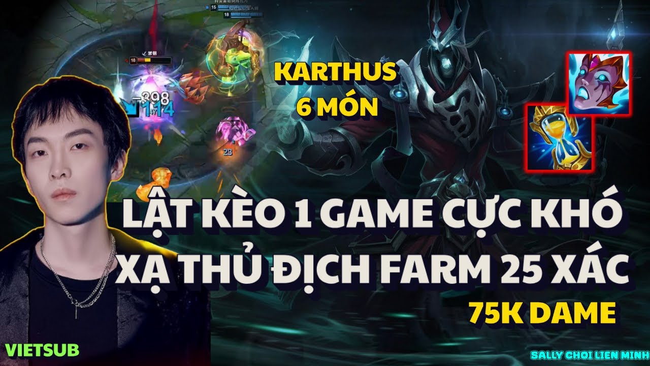 Gặp Phải Thách Đấu Kaisa Farm 25 Xác , Sally & Con Karthus 75K Dame Gánh Quá Chật Vật