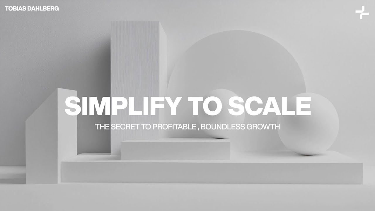 Simplify To Scale Your Business