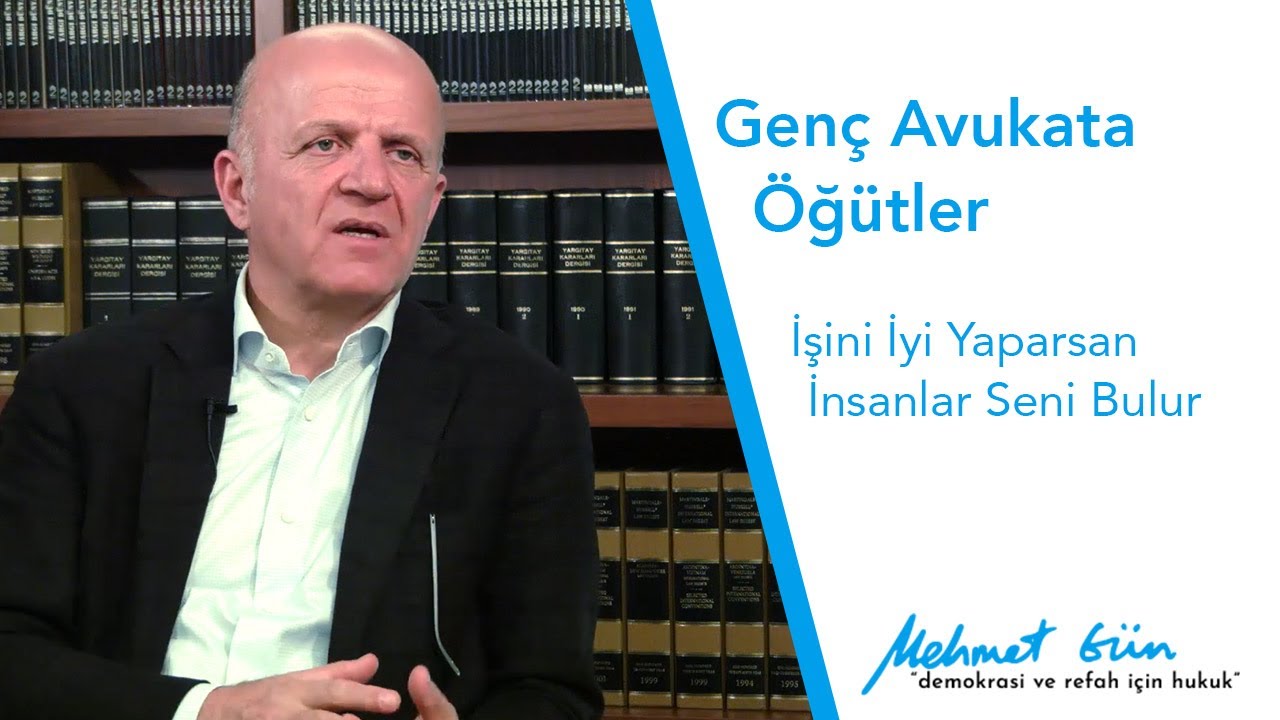 Genç Avukata Öğütler #6 - İşini İyi Yaparsan İnsanlar Seni Bulur